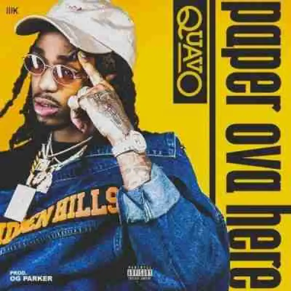 Quavo - Paper Over Here